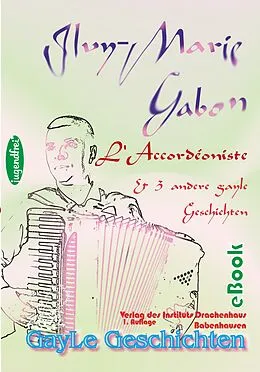 E-Book (epub) L´Accordeoniste -- Der Akkordeonspieler von Ilvy-Marie Gabon