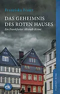 E-Book (epub) Das Geheimnis des Roten Hauses von Franziska Franz