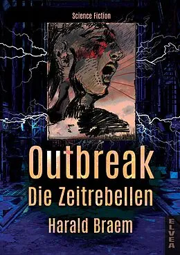 E-Book (epub) Outbreak - Die Zeitrebellen von Harald Braem