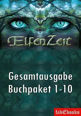 E-Book (epub) Elfenzeit Buchpaket 1-10 Ungekürzte Gesamtausgabe von Uschi Zietsch, Michael Marcus Thurner, Verena Themsen