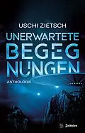 E-Book (epub) Unerwartete Begegnungen von Uschi Zietsch