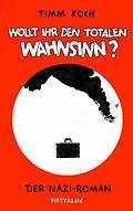 E-Book (epub) Wollt ihr den totalen Wahnsinn? von Timm Koch