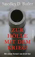 E-Book (epub) Zur Hölle mit dem Krieg! von Smedley D. Butler