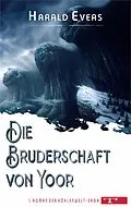 E-Book (epub) Die Bruderschaft von Yoor von Harald Evers