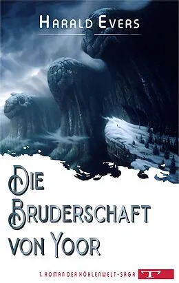 E-Book (epub) Die Bruderschaft von Yoor von Harald Evers