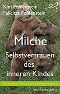 E-Book (epub) Milche - Selbstvertrauen des inneren Kindes von Kim Fohlenstein, Felicitas Fohlenstein