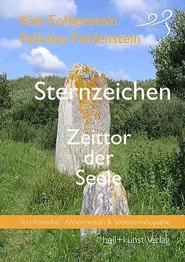 E-Book (epub) Sternzeichen - Zeittor der Seele von Kim Fohlenstein, Felicitas Fohlenstein
