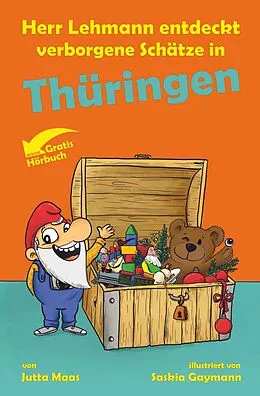 E-Book (epub) Herr Lehmann entdeckt verborgene Schätze in Thüringen von Jutta Maas, Jutta Maas, Saskia Gaymann