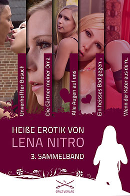 E-Book (epub) Heiße Erotik von Lena Nitro - 3. Sammelband von Lena Nitro