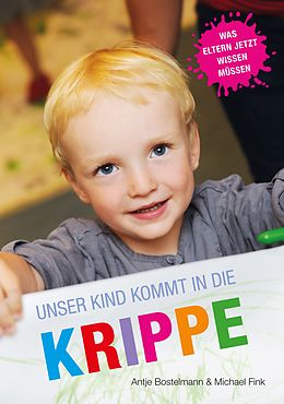 E-Book (epub) Unser Kind kommt in die Krippe von Antje Bostelmann, Michael Fink