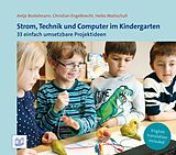 Kartonierter Einband Strom, Technik und Computer im Kindergarten von Christian Engelbrecht, Heiko Mattschull, Antje Bostelmann