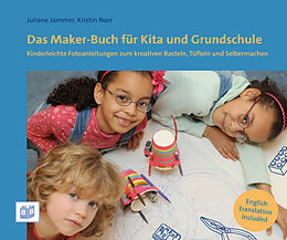 Kartonierter Einband Das Maker-Buch für Kita und Grundschule von Juliane Jammer, Kristin Narr