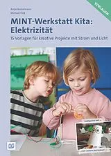 Geheftet MINT-Werkstatt Kita: Elektrizität Vorlagen von Antje Bostelmann, Michael Fink