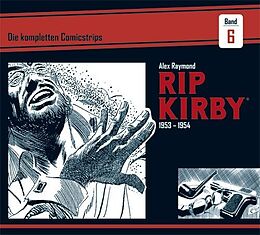 Fester Einband Rip Kirby: Die kompletten Comicstrips / Band 6 1953 - 1954 von Alex Raymond, Fred Dickenson