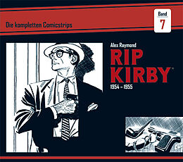 Fester Einband Rip Kirby: Die kompletten Comicstrips / Band 7 1954 - 1955 von Alex Raymond, Fred Dickenson