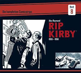 Fester Einband Rip Kirby: Die kompletten Comicstrips / Band 8 1955 - 1956 von Alex Raymond, Fred Dickenson