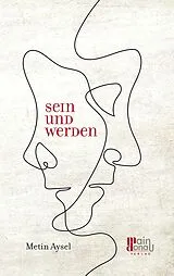 E-Book (epub) Sein und Werden von Metin Aysel