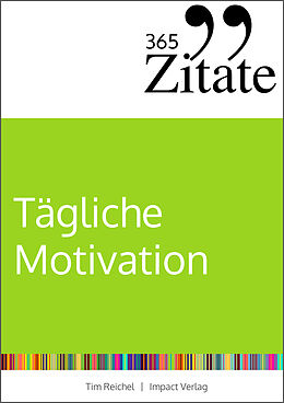 E-Book (epub) 365 Zitate für tägliche Motivation von Tim Reichel