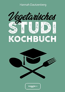 E-Book (pdf) Vegetarisches Studi-Kochbuch von Hannah Dautzenberg