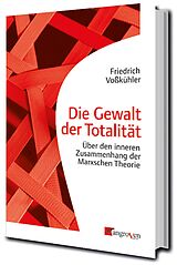 Kartonierter Einband Die Gewalt der Totalität von Friedrich Voßkühler