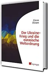 Kartonierter Einband Der Ukraine-Krieg und die eurasische Weltordnung von Glenn Diesen