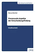 E-Book (epub) Prozessuale Aspekte der Entscheidungsfindung von Marco Reichel