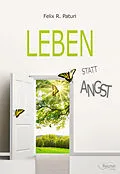 E-Book (epub) Leben statt Angst von Felix R. Paturi