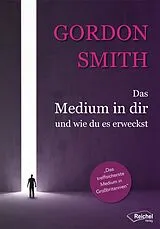Buch Das Medium in dir und wie du es erweckst von Gordon Smith