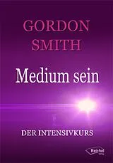 Buch Medium sein von Gordon Smith