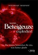 E-Book (epub) Wenn Beteigeuze explodiert von Stephan Berndt
