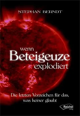 E-Book (epub) Wenn Beteigeuze explodiert von Stephan Berndt