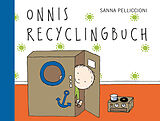 Fester Einband Onnis Recyclingbuch von Sanna Pelliccioni