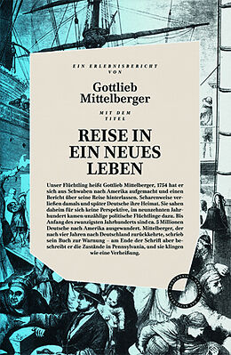 Fester Einband Reise in ein neues Leben von Gottlieb Mittelberger
