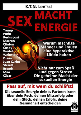 Kartonierter Einband SEX - MACHT - ENERGIE Warum mächtige Männer und Frauen eine hyperaktive Libido haben! von K.T.N. Len&apos;ssi