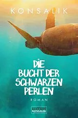 E-Book (epub) Die Bucht der schwarzen Perlen von Heinz G. Konsalik