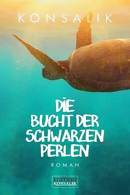 E-Book (epub) Die Bucht der schwarzen Perlen von Heinz G. Konsalik