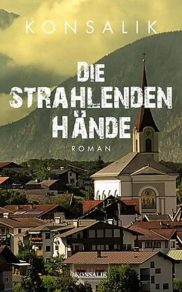 E-Book (epub) Die strahlenden Hände von Heinz G. Konsalik