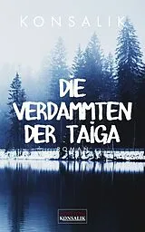 E-Book (epub) Die Verdammten der Taiga von Heinz G. Konsalik