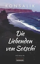 E-Book (epub) Die Liebenden von Sotschi von Heinz G. Konsalik