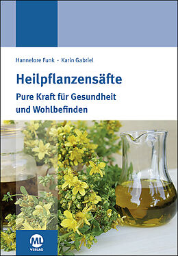 Kartonierter Einband Heilpflanzensäfte von Hannelore Funk, Karin Gabriel