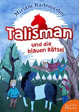 Fester Einband Talisman und die blauen Rätsel von Miriam Rademacher