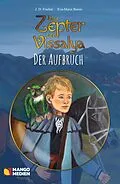 E-Book (epub) Das Zepter von Vissalya / Das Zepter von Vissalya - Der Aufbruch von J. D. Fischer, Eva-Marie Baron