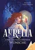 E-Book (epub) Aurelia und die verlorenen Wüsche von Martina Türschmann