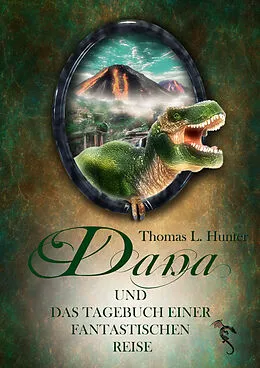 E-Book (epub) Dana und das Tagebuch einer fantastischen Reise von Thomas L. Hunter