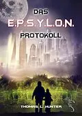 E-Book (epub) Das E.P.S.Y.L.O.N. Protokoll von Thomas L. Hunter