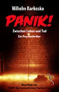 E-Book (epub) PANIK! Zwischen Leben und Tod von Wilhelm Karkoska