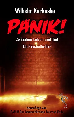 E-Book (epub) PANIK! Zwischen Leben und Tod von Wilhelm Karkoska