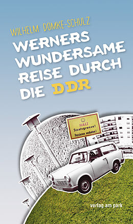 Kartonierter Einband Werners wundersame Reise durch die DDR von Wilhelm Domke-Schulz
