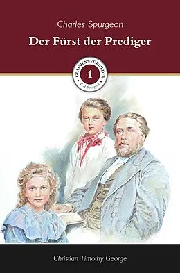 E-Book (epub) Der Fürst der Prediger von Christian Timothy George, Christian Timothy George, Voice of Hope