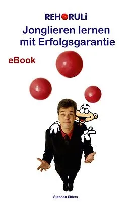 E-Book (epub) Jonglieren lernen mit Erfolgsgarantie (eBook) von Stephan Ehlers, Marvin Clifford